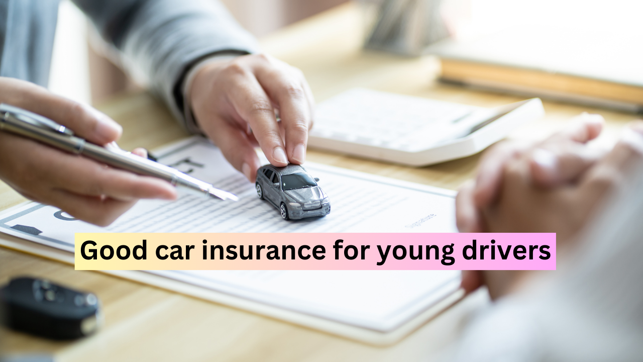 Good car insurance for young drivers